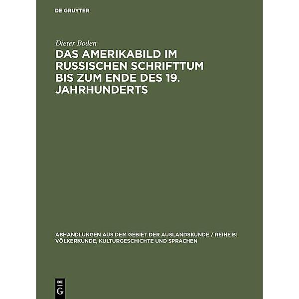 Das Amerikabild im russischen Schrifttum bis zum Ende des 19. Jahrhunderts / Abhandlungen aus dem Gebiet der Auslandskunde / Reihe B: Völkerkunde, Kulturgeschichte und Sprachen Bd.71, Dieter Boden