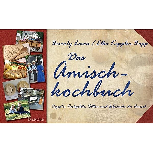 Das Amisch-Kochbuch, Beverly Lewis, Elke Keppler-Bopp