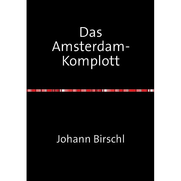Das Amsterdam-Komplott, Johann Birschl