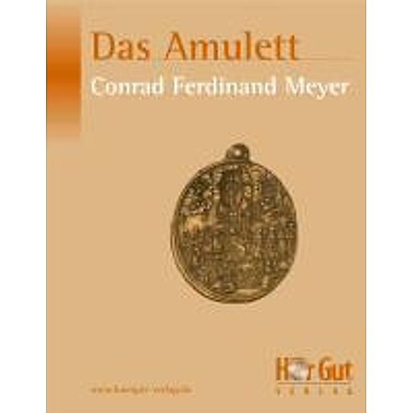 Das Amulett, Conrad Ferdinand Meyer