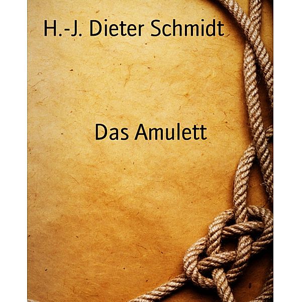 Das Amulett, H. -J. Dieter Schmidt