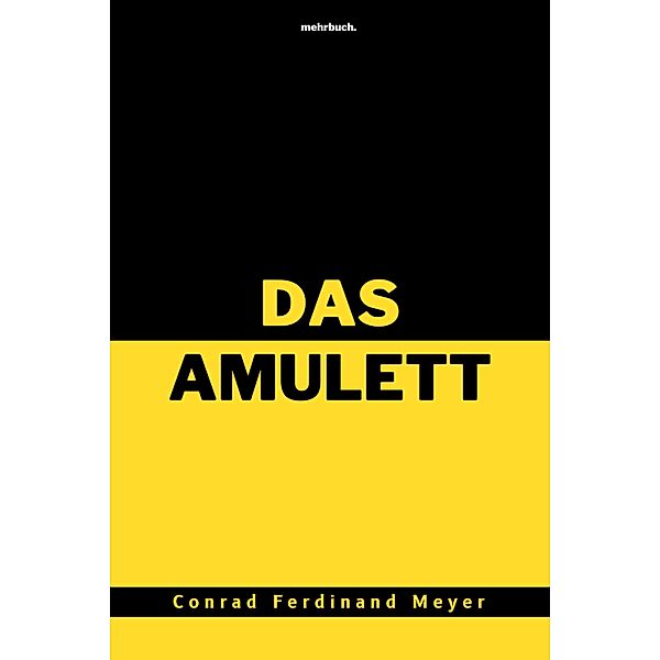 Das Amulett, Conrad Ferdinand Meyer