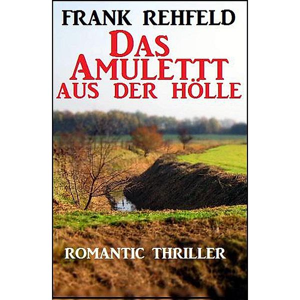 Das Amulett aus der Hölle, Frank Rehfeld