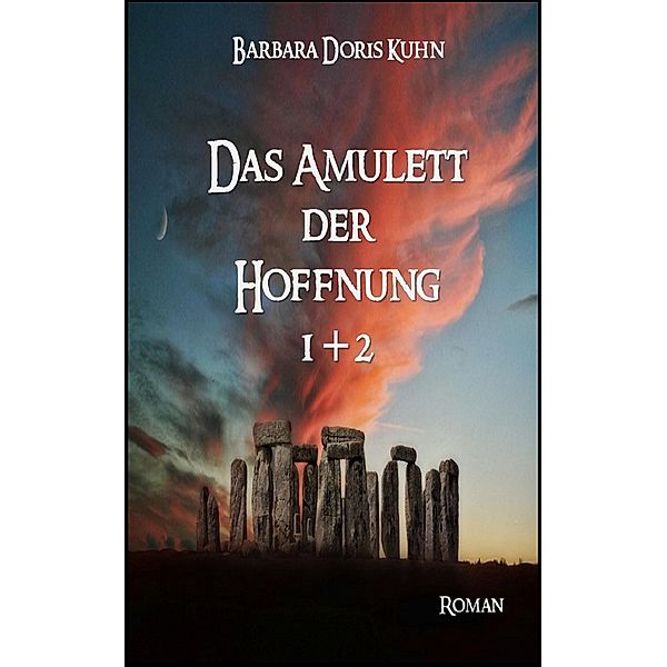 Das Amulett der Hoffnung 1+2, Barbara Kuhn