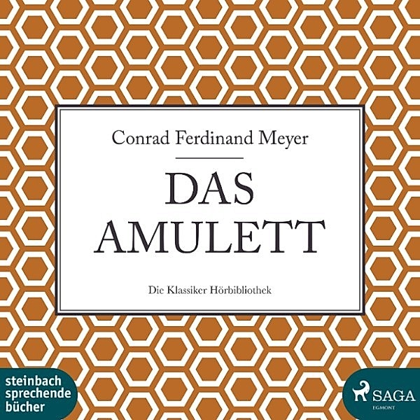 Das Amulett (Ungekürzt), Conrad Ferdinand Meyer