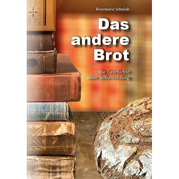 Das andere Brot, Rosemarie Schulak