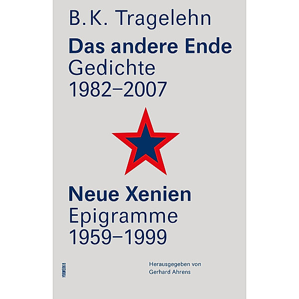 Das andere Ende/ Neue Xenien, B. K. Tragelehn