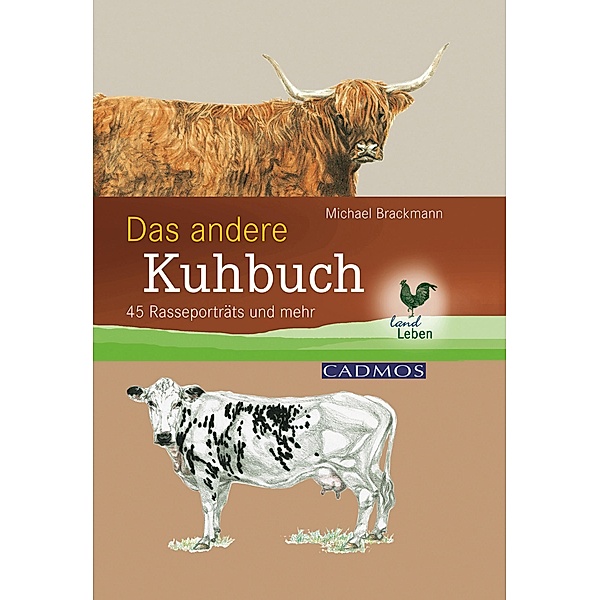 Das andere Kuhbuch / Landleben, rer. nat. Michael Brackmann