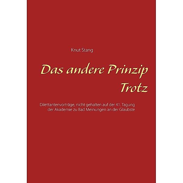 Das andere Prinzip Trotz, Knut Stang