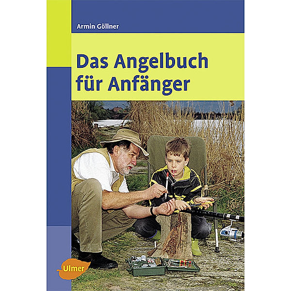 Das Angelbuch für Anfänger, Armin Göllner