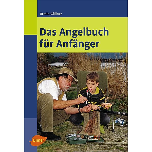 Das Angelbuch für Anfänger, Armin Göllner