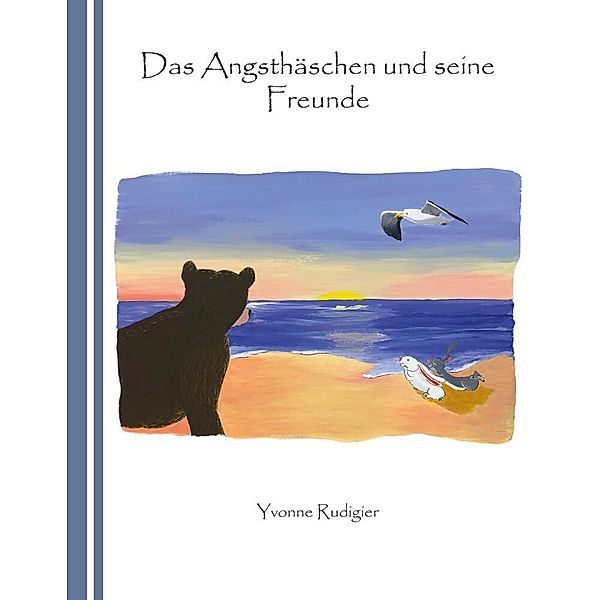 Das Angsthäschen und seine Freunde, Yvonne Rudigier