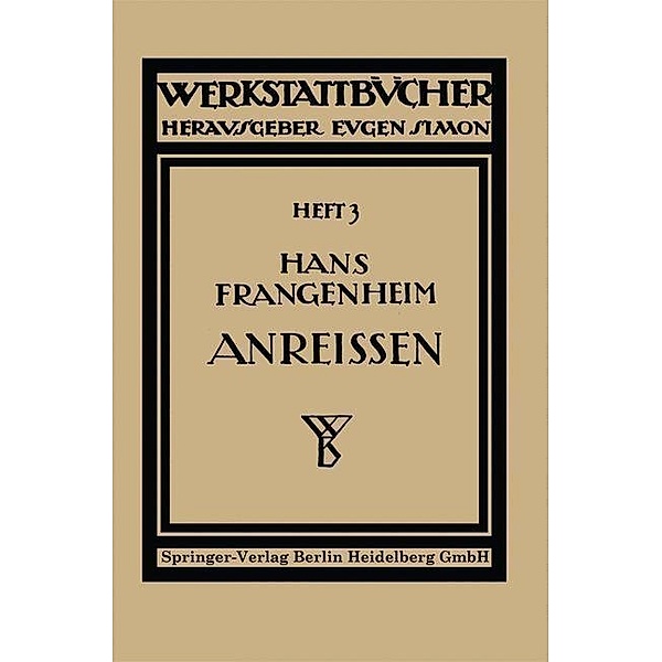 Das Anreissen in Maschinenbau-Werkstätten / Werkstattbücher Bd.3, Fritz Klautke, Hans Frangenheim