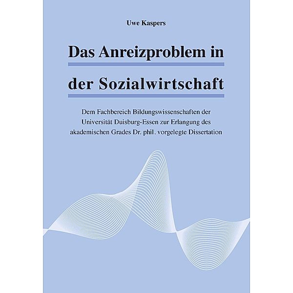 Das Anreizproblem in der Sozialwirtschaft, Uwe Kaspers