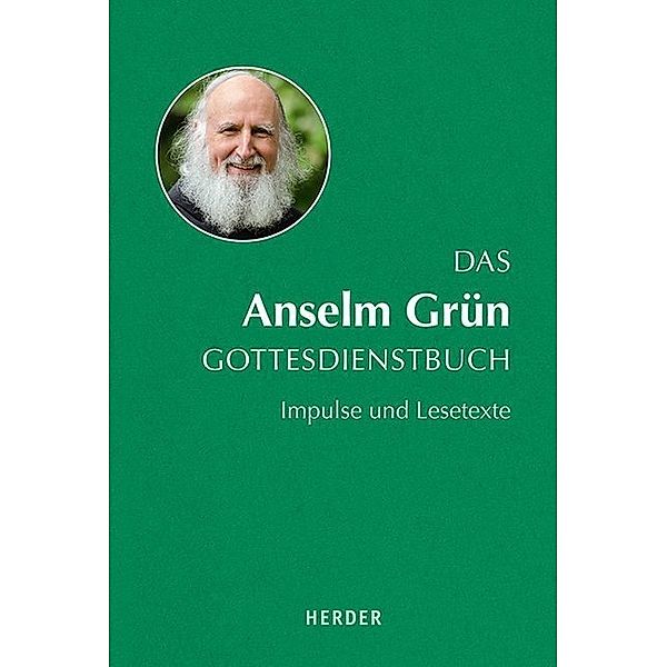 Das Anselm Grün Gottesdienstbuch