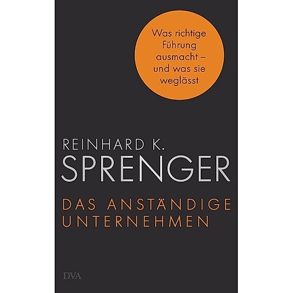 Das anständige Unternehmen, Reinhard K. Sprenger