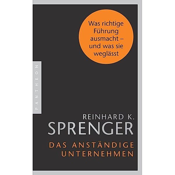Das anständige Unternehmen, Reinhard K. Sprenger