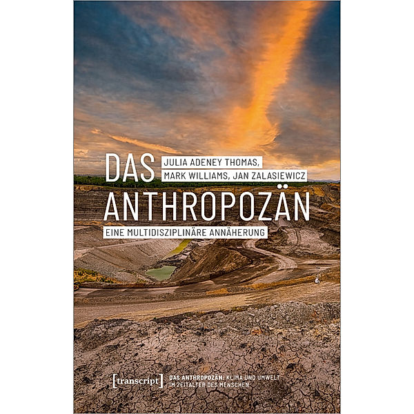 Das Anthropozän - Eine multidisziplinäre Annäherung, Julia Adeney Thomas, Mark Williams, Jan Zalasiewicz