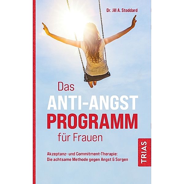 Das Anti-Angst-Programm für Frauen, Jill A. Stoddard