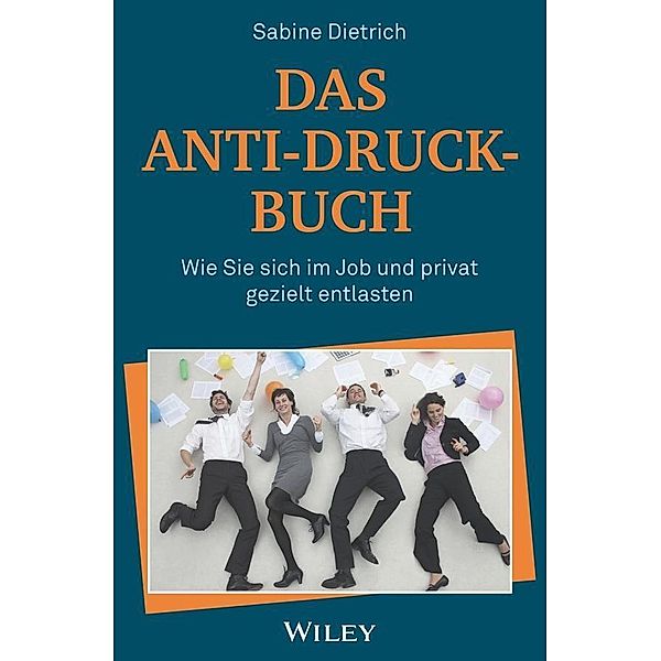 Das Anti-Druck-Buch, Sabine Dietrich