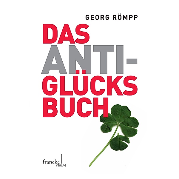 Das Anti-Glücksbuch, Georg Römpp