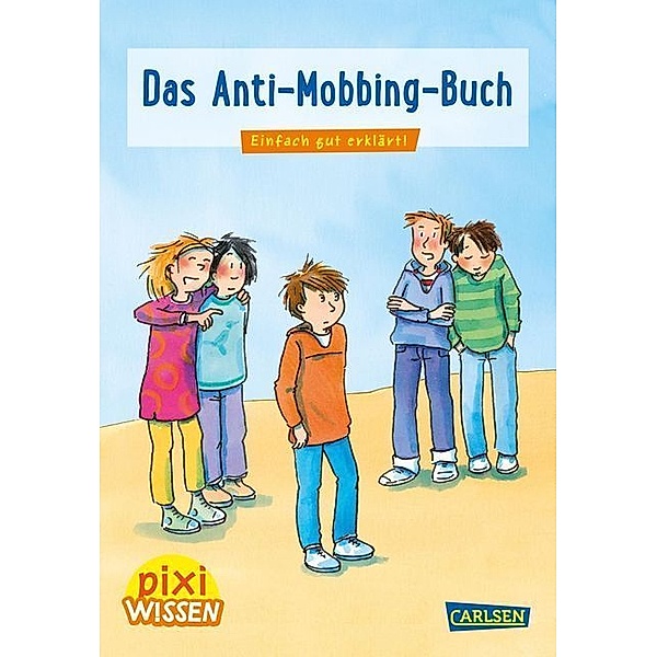 Das Anti-Mobbing-Buch / Pixi Wissen Bd.91, Mechthild Schäfer