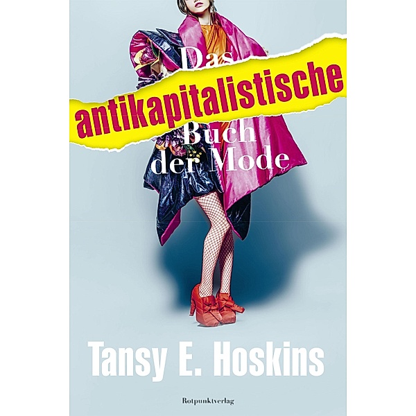 Das antikapitalistische Buch der Mode, Tansy Hoskins