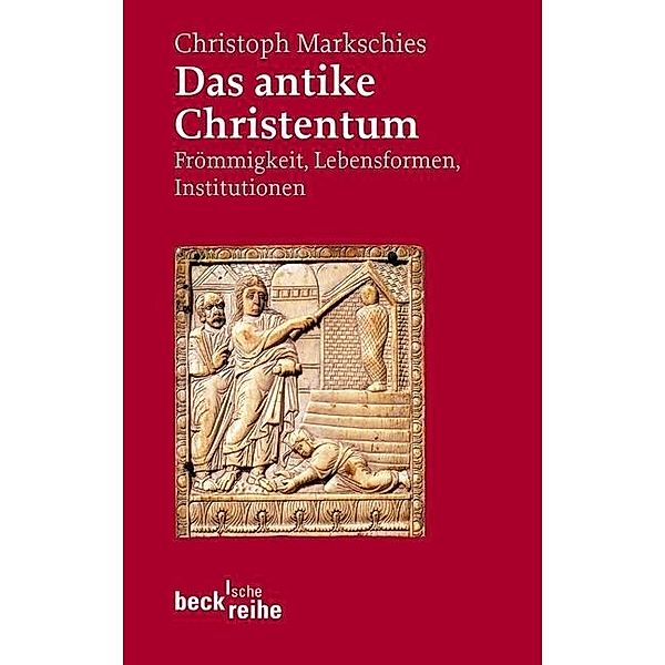 Das antike Christentum, Christoph Markschies