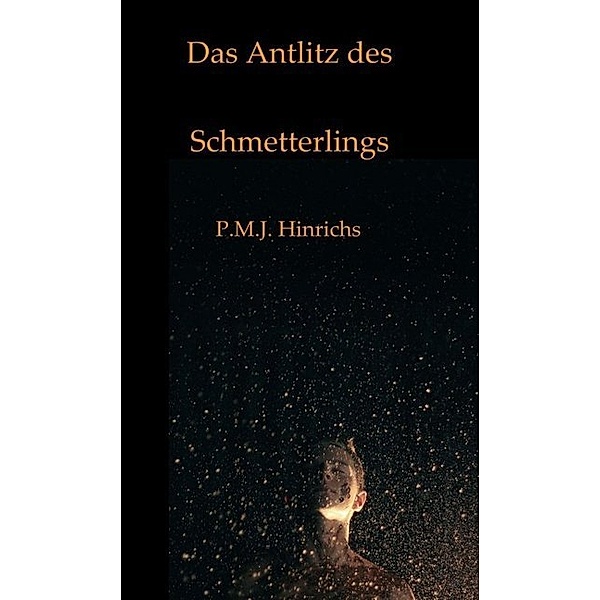 Das Antlitz des Schmetterlings, P. M. J. Hinrichs