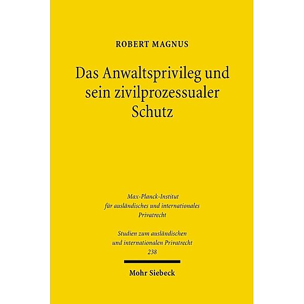 Das Anwaltsprivileg und sein zivilprozessualer Schutz, Robert Magnus