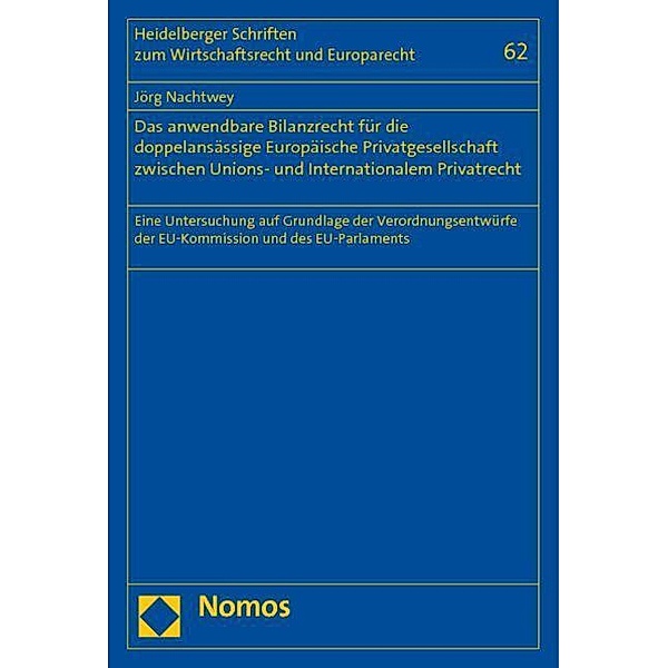 Das anwendbare Bilanzrecht für die doppelansässige Europäische Privatgesellschaft zwischen Unions- und Internationalem P, Jörg Nachtwey