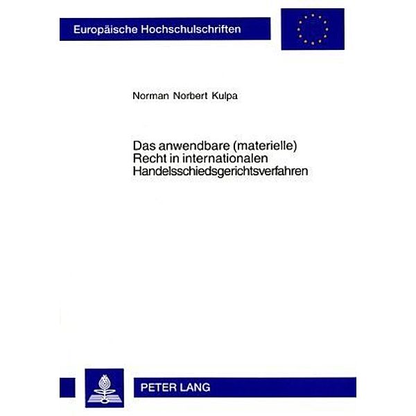 Das anwendbare (materielle) Recht in internationalen Handelsschiedsgerichtsverfahren, Norman Kulpa