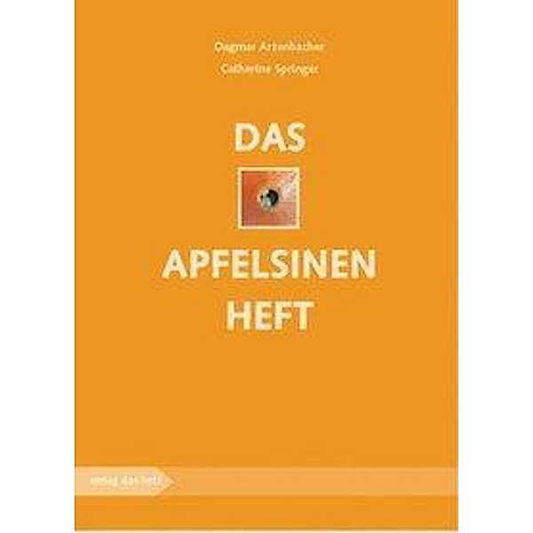 Das Apfelsinenheft, Dagmar Arzenbacher, Catherine Springer