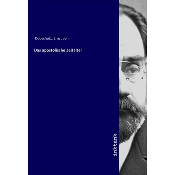 Das apostolische Zeitalter, Ernst von Dobschütz