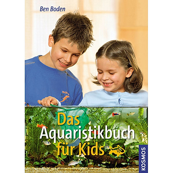 Das Aquaristikbuch für Kids, Ben Boden