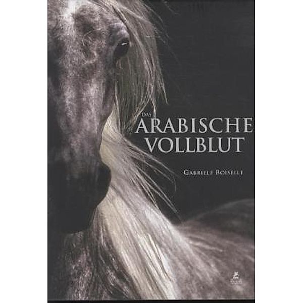 Das arabische Vollblut, Gabriele Boiselle, Agnes Galletier