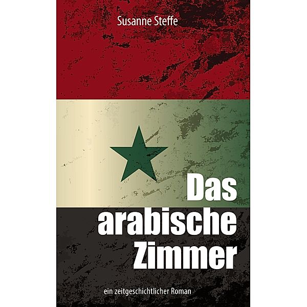 Das arabische Zimmer, Susanne Steffe