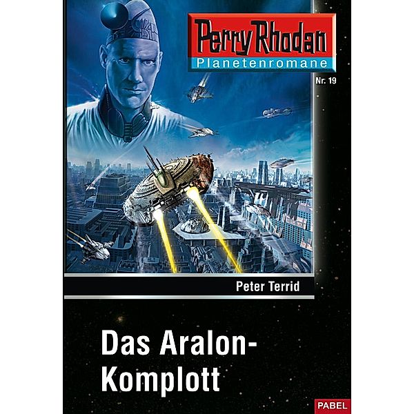 Das Aralon-Komplott / Perry Rhodan - Planetenromane Bd.19, Peter Terrid