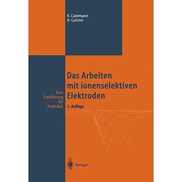 Das Arbeiten mit ionenselektiven Elektroden, Karl Cammann, Helmuth Galster