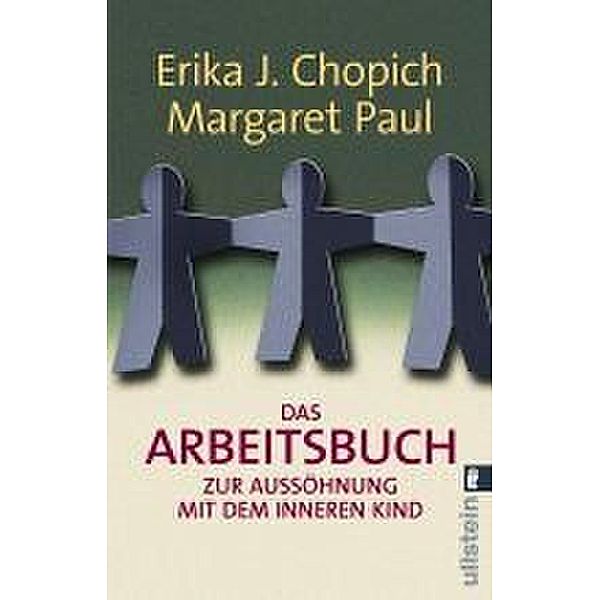 Das Arbeitsbuch zur Aussöhnung mit dem inneren Kind, Erika J. Chopich, Margaret Paul