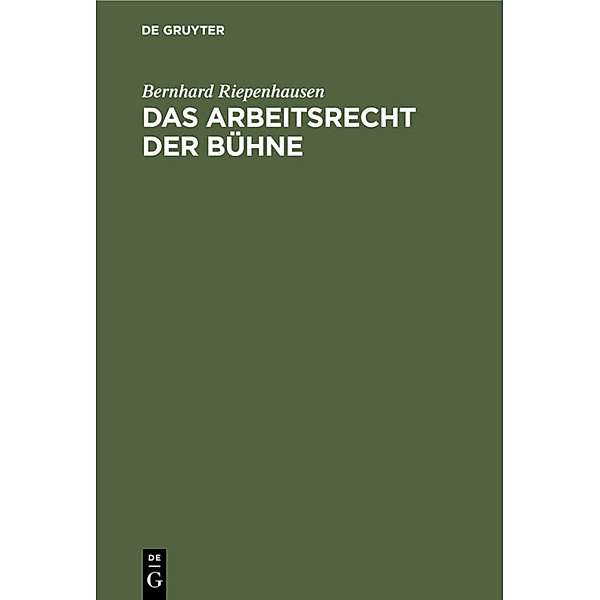 Das Arbeitsrecht der Bühne, Bernhard Riepenhausen