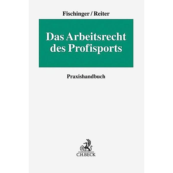 Das Arbeitsrecht des Profisports, Philipp S. Fischinger, Heiko Reiter