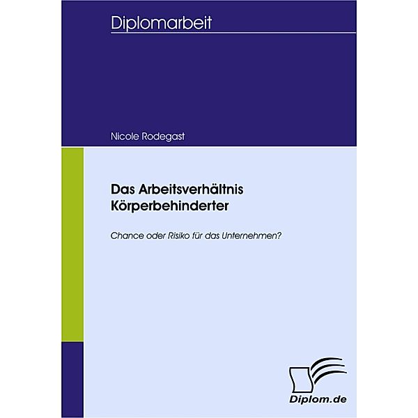 Das Arbeitsverhältnis Körperbehinderter, Nicole Rodegast