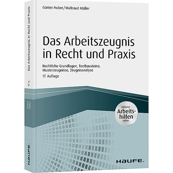 Das Arbeitszeugnis in Recht und Praxis, Günter Huber, Waltraud Müller