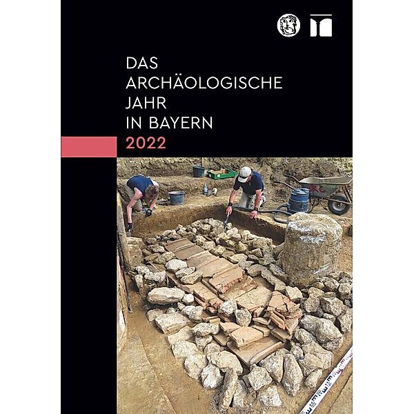 Das archäologische Jahr in Bayern 2022