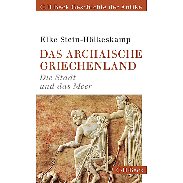 Das archaische Griechenland, Elke Stein-Hölkeskamp