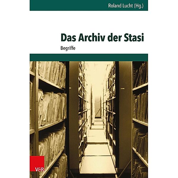 Das Archiv der Stasi / Archiv zur DDR-Staatssicherheit