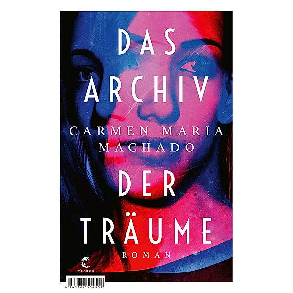 Das Archiv der Träume, Carmen Maria Machado