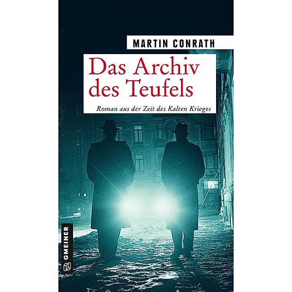 Das Archiv des Teufels / Zeitgeschichtliche Kriminalromane im GMEINER-Verlag, Martin Conrath