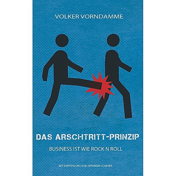 Das Arschtritt-Prinzip, Volker Vorndamme